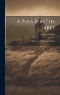 A Plea For The Bible: Addressed To Educated Hindus