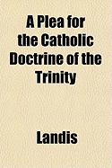 A Plea for the Catholic Doctrine of the Trinity