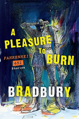 A Pleasure to Burn - Bradbury, Ray