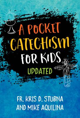 A Pocket Catechism for Kids, Updated - Stubna, Fr Kris D, and Aquilina, Mike