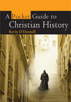 A Pocket Guide to Christian History - O'Donnell, Kevin