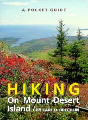 A Pocket Guide to Hiking on Mt. Desert Island - Brechlin, Earl