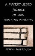 A Pocket-Sized Jumble of 500+ Writing Prompts