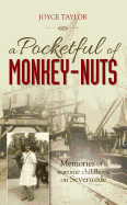 A Pocketful of Monkey-Nuts: Memories of a Wartime Childhood on Severnside