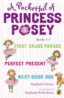A Pocketful of Princess Posey: Princess Posey, First Grader Books 1-3 - Greene, Stephanie