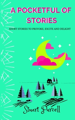 A Pocketful of Stories: Short stories for 9-12 year olds - Purcell, Stuart