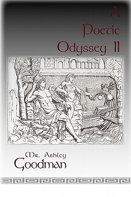 A Poetic Odyssey II - Goodman, Ashley