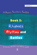 A Poetry Teacher's Toolkit: Book 2: Rhymes, Rhythms and Rattles