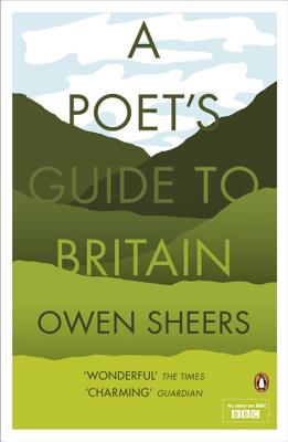 A Poet's Guide to Britain - Sheers, Owen