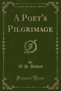 A Poet's Pilgrimage (Classic Reprint)