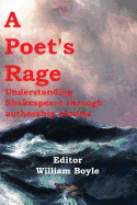 A Poet's Rage: Understanding Shakespeare Through Authorship Studies