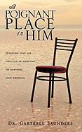 A Poignant Place in Him