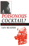 A Poisonous Cocktail?: Aum Shinriky 's Path to Violence