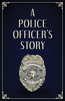 A Police Officer's Story: A Writing Journal for Police Officers - Finazzo, Scott