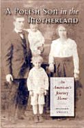 A Polish Son in the Motherland: An American's Journey Home