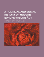 A Political and Social History of Modern Europe Volume N . 1