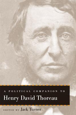A Political Companion to Henry David Thoreau - Turner, Jack (Editor)