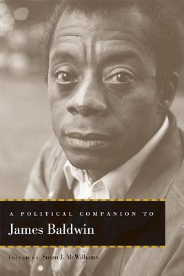 A Political Companion to James Baldwin - McWilliams, Susan J (Editor)