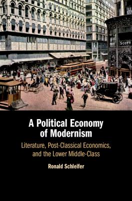 A Political Economy of Modernism - Schleifer, Ronald