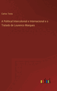 A Political Intercolonial e Internacional e o Tratado de Lourenco Marques