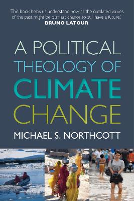 A Political Theology of Climate Change - Northcott, Michael S.