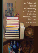 A Polyglot Pocket Dictionary of Lingla, English, French, and Italian