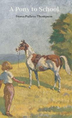 A Pony to School - Pullein-Thompson, Diana