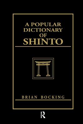 A Popular Dictionary of Shinto - Bocking, Brian