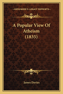 A Popular View of Atheism (1835)