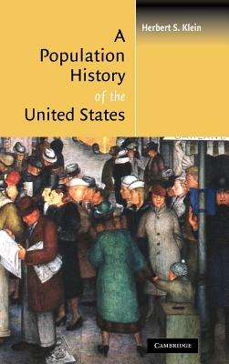 A Population History of the United States - Klein, Herbert S