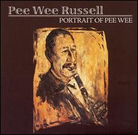 A Portrait of Pee Wee - Pee Wee Russell