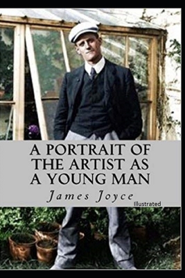 A Portrait of the Artist as a Young Man: Classic Edition (Illustrated) - Joyce, James