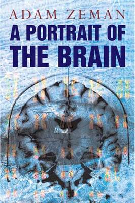 A Portrait of the Brain - Zeman, Adam, Professor