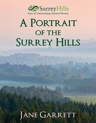 A Portrait of the Surrey Hills - Garrett, Jane