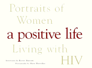 A Positive Life: Portraits of Women Living with HIV