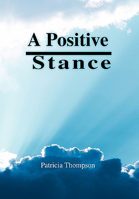 A Positive Stance - Thompson, Patricia, PhD