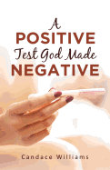 A Positive Test God Made Negative