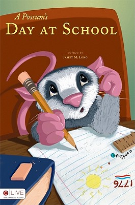 A Possum's Day at School - Long, Jamey M