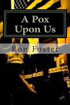 A Pox Upon Us - Foster, Ron