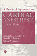 A Practical Approach to Cardiac Anesthesia - Ashton, Joseph P, and Hensley, Frederick A, Jr. (Editor), and Martin, Donald E, MD (Editor)