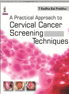 A Practical Approach to Cervical Cancer Screening Techniques