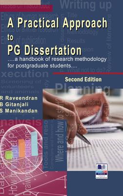 A Practical Approach to PG Dissertation: a handbook of research methodology for postgraduate students - Raveendran, R, and Gitanjali, B, and Manikandan, S