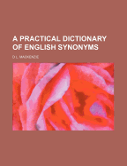 A Practical Dictionary of English Synonyms