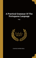A Practical Grammar of the Portuguese Language: Key