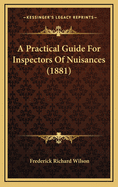 A Practical Guide for Inspectors of Nuisances (1881)