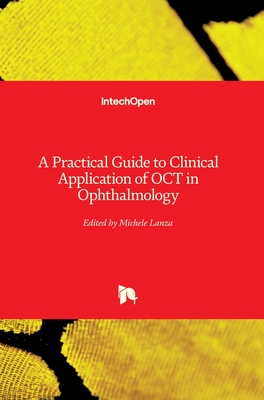 A Practical Guide to Clinical Application of OCT in Ophthalmology - Lanza, Michele (Editor)