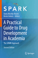 A Practical Guide to Drug Development in Academia: The SPARK Approach