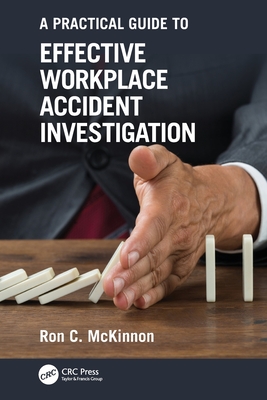 A Practical Guide to Effective Workplace Accident Investigation - McKinnon, Ron C