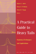 A Practical Guide to Heavy Tails: Statistical Techniques and Applications