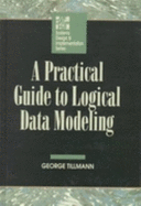 A Practical Guide to Logical Data Modeling - Tillmann, George